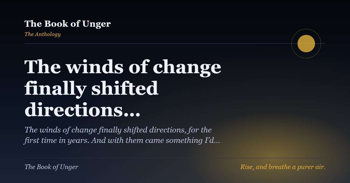 The winds of change finally shifted directions…