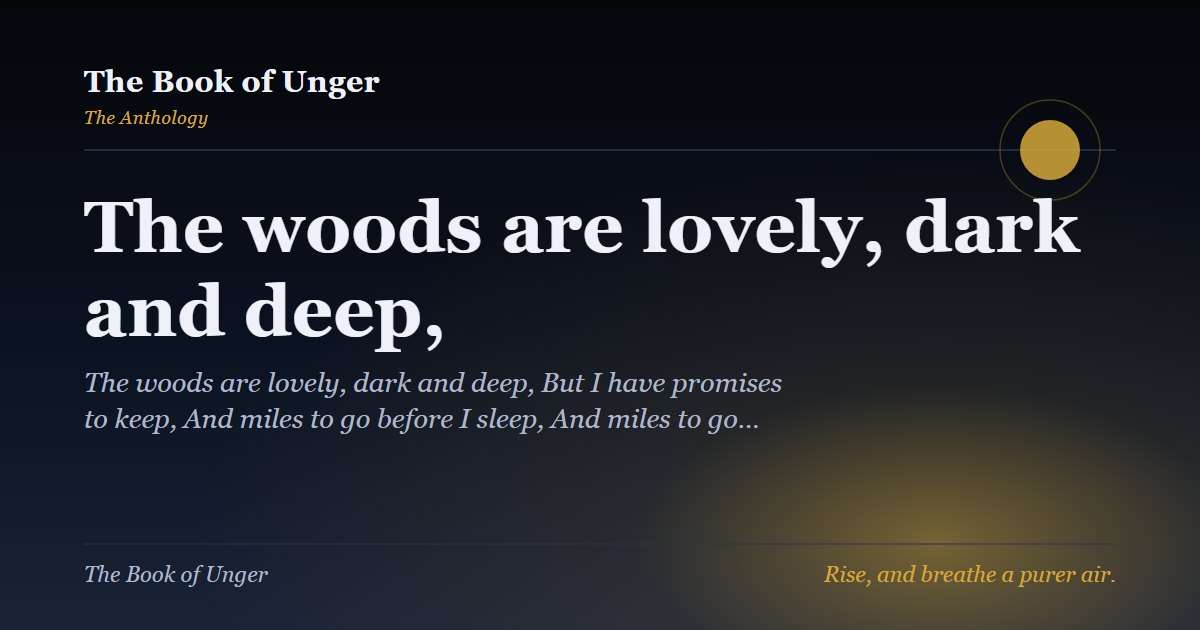 The woods are lovely, dark and deep,