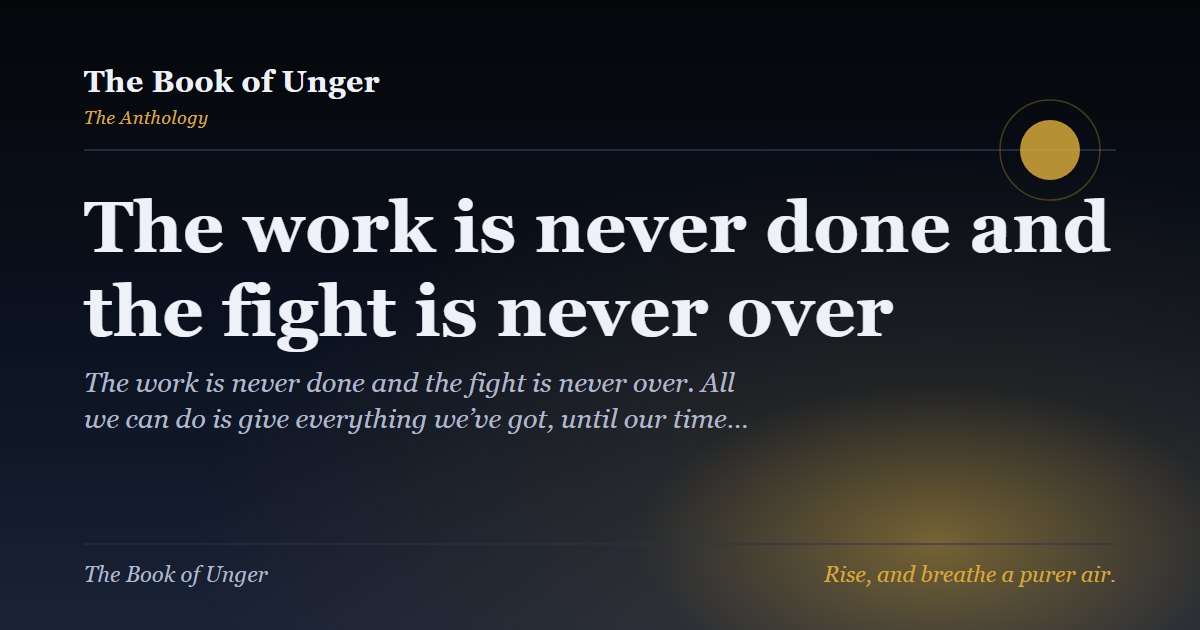The work is never done and the fight is never over