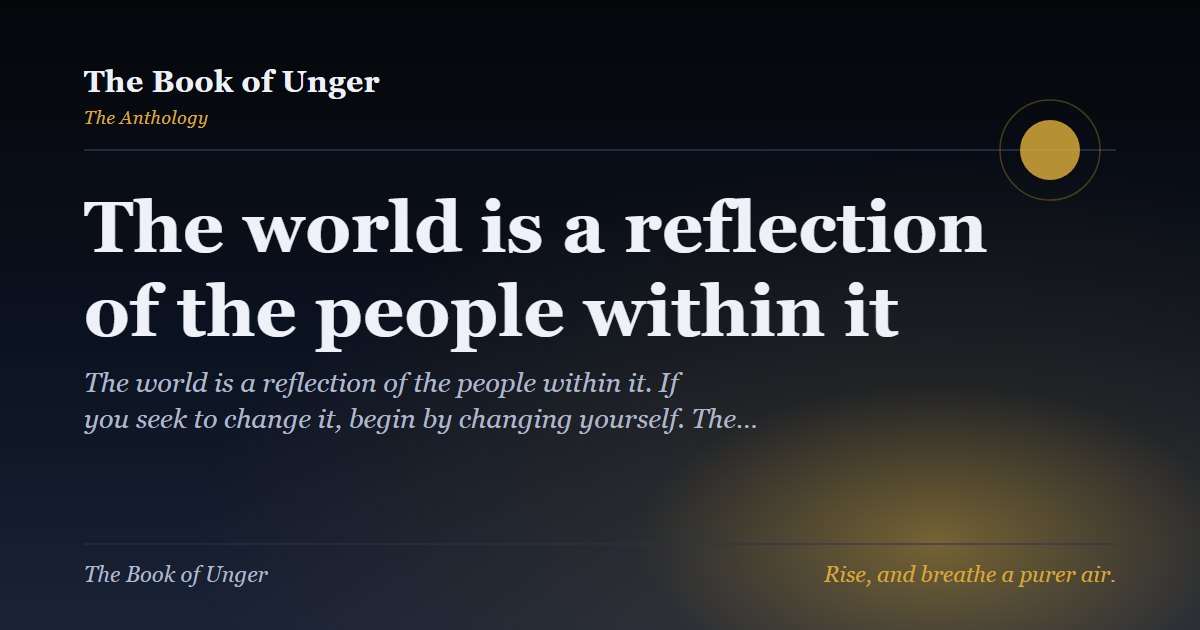 The world is a reflection of the people within it