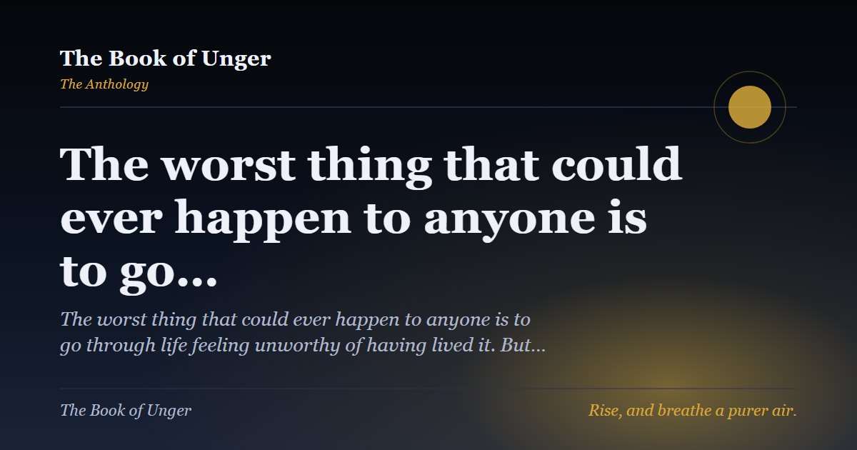 The worst thing that could ever happen to anyone is to go…