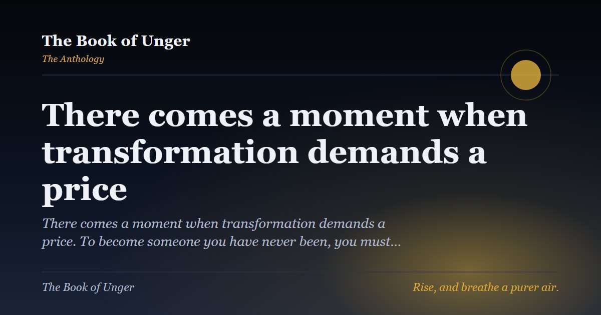 There comes a moment when transformation demands a price