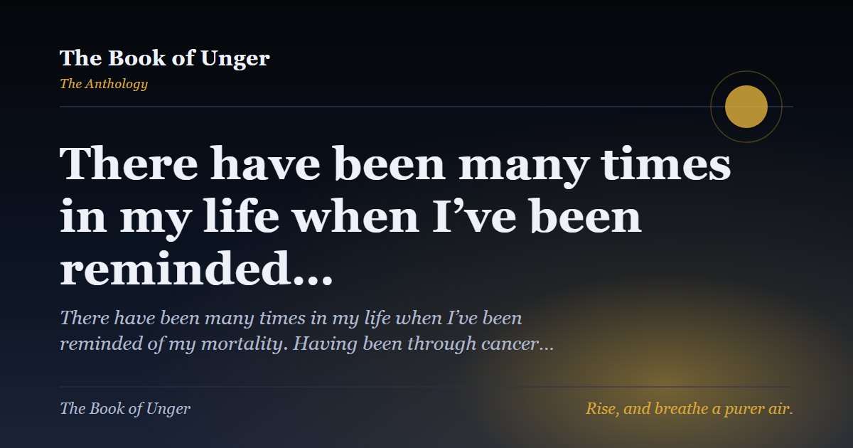 There have been many times in my life when I’ve been reminded…