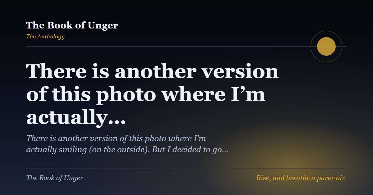 There is another version of this photo where I’m actually…