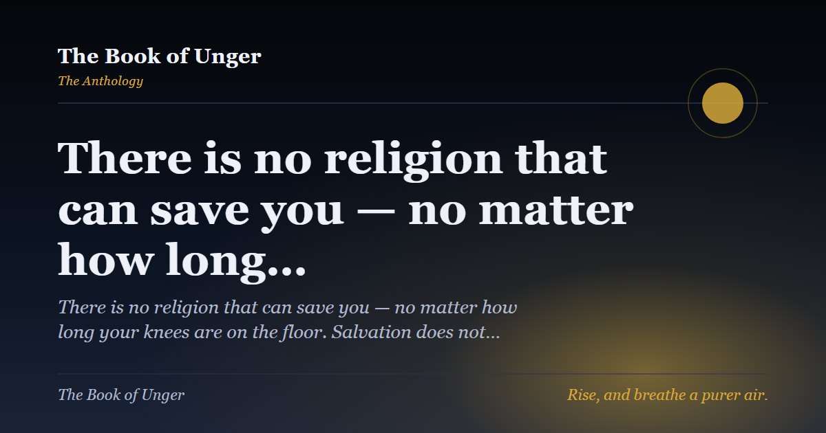 There is no religion that can save you — no matter how long…