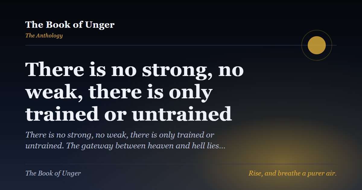 There is no strong, no weak, there is only trained or untrained