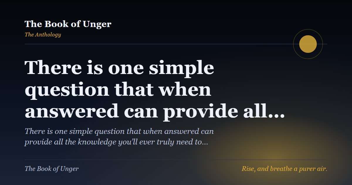There is one simple question that when answered can provide all…