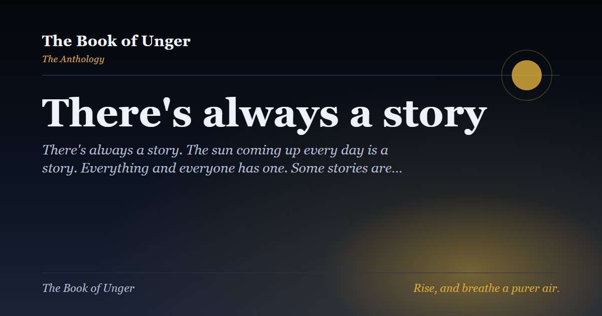 There's always a story