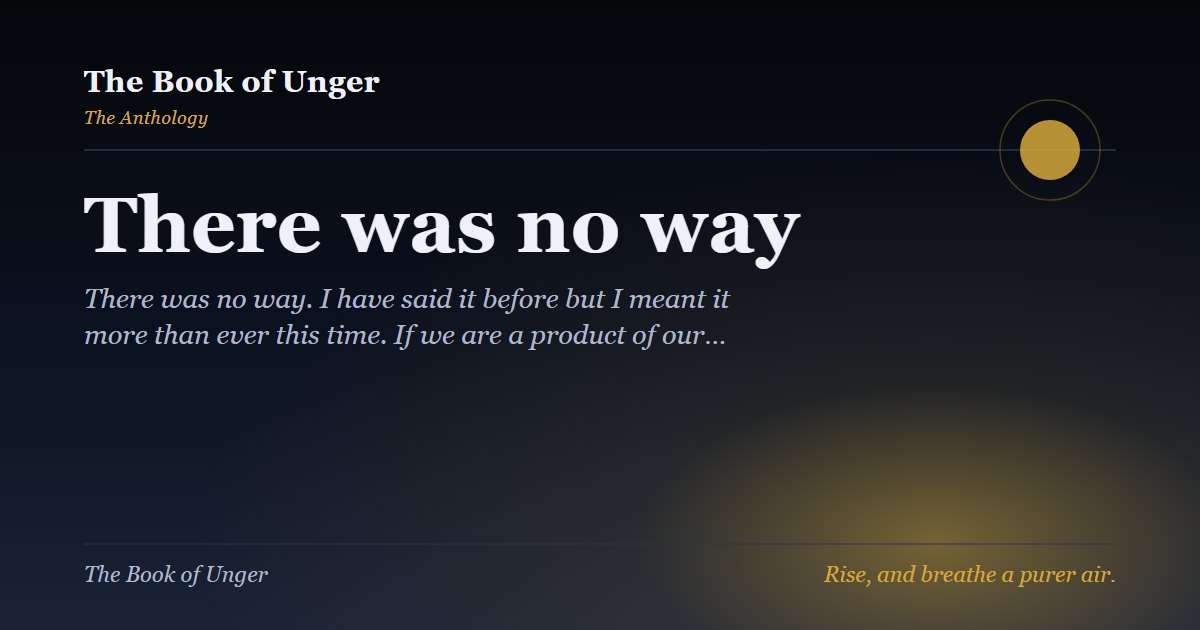 There was no way