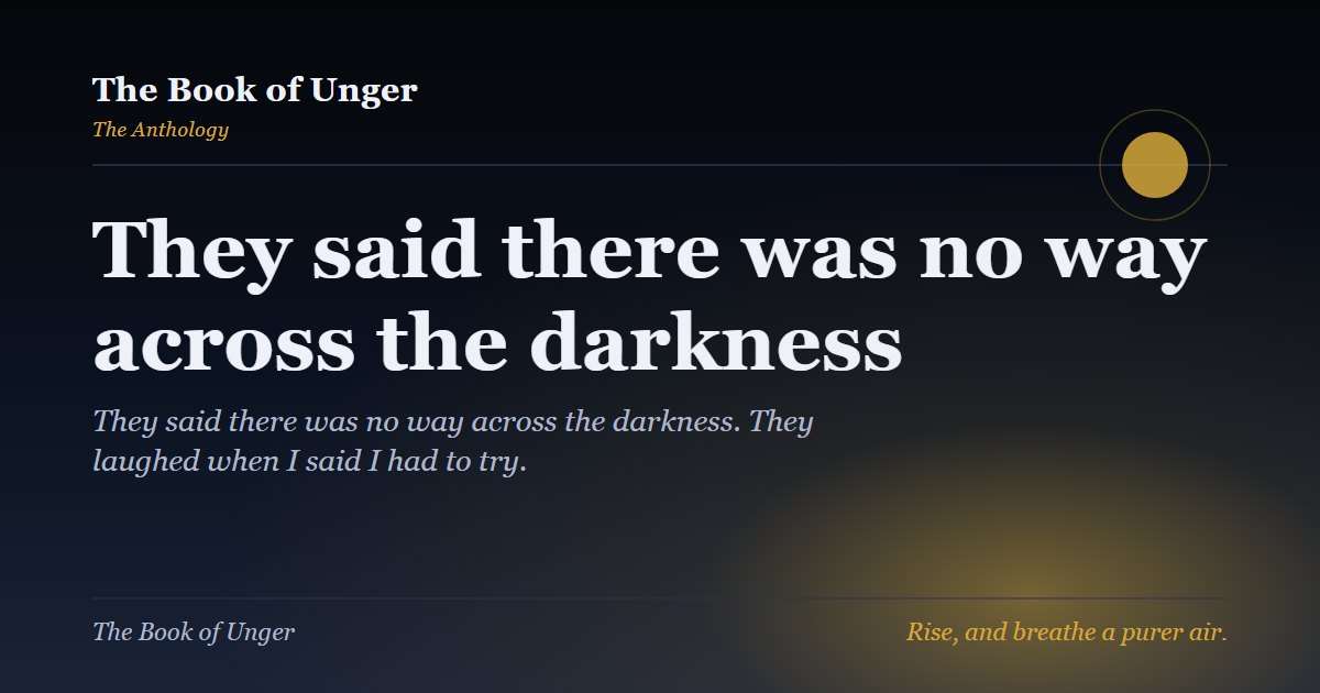 They said there was no way across the darkness