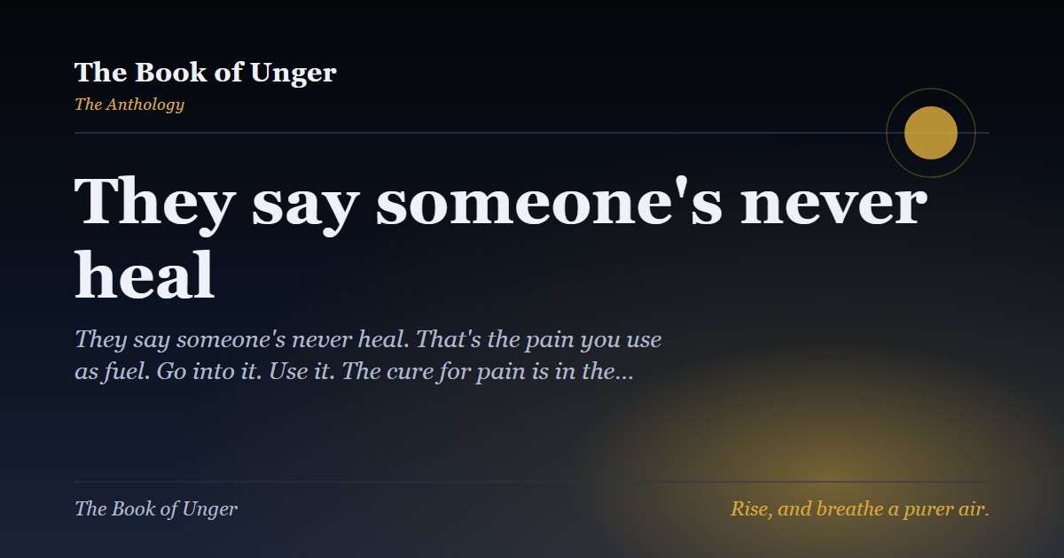 They say someone's never heal
