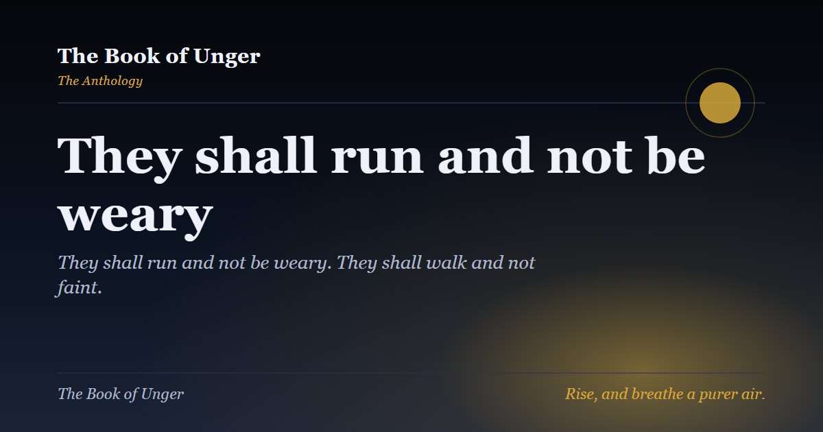 They shall run and not be weary