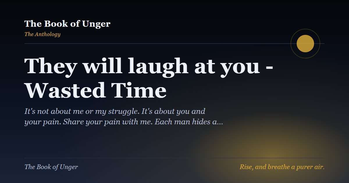 They will laugh at you - Wasted Time