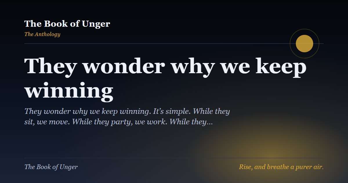 They wonder why we keep winning