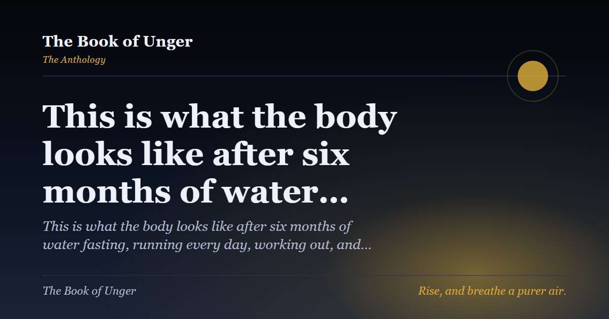 This is what the body looks like after six months of water…