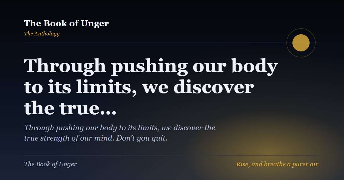 Through pushing our body to its limits, we discover the true…
