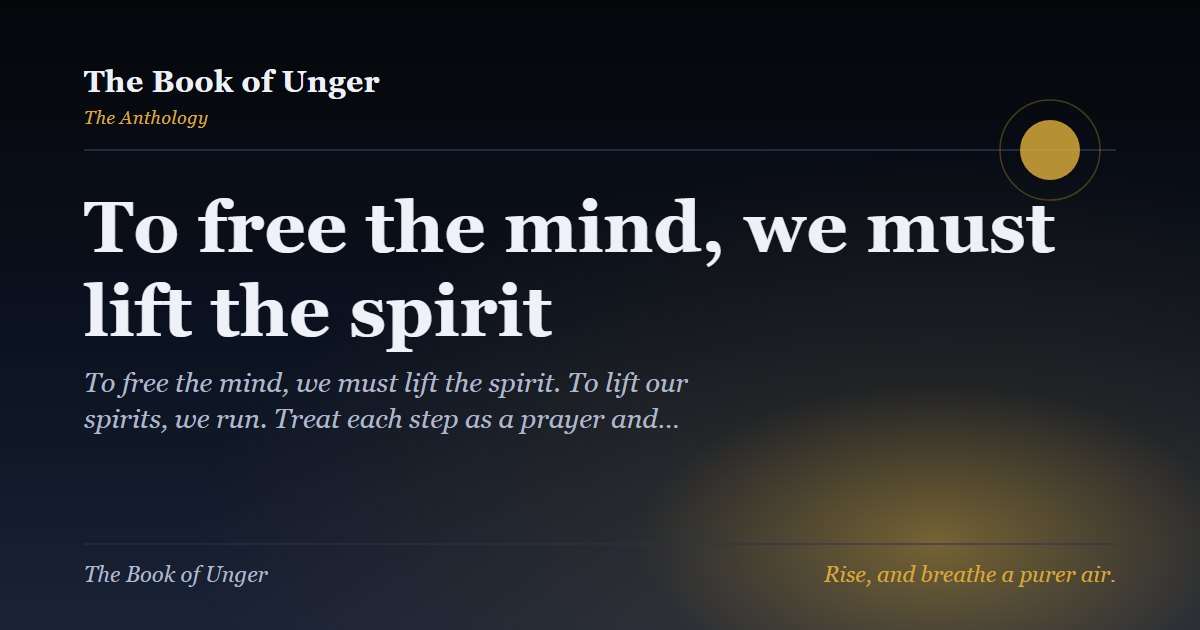 To free the mind, we must lift the spirit