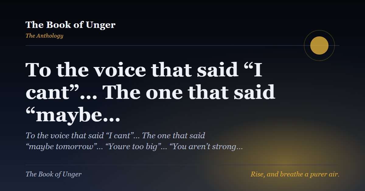 To the voice that said “I cant”… The one that said “maybe…