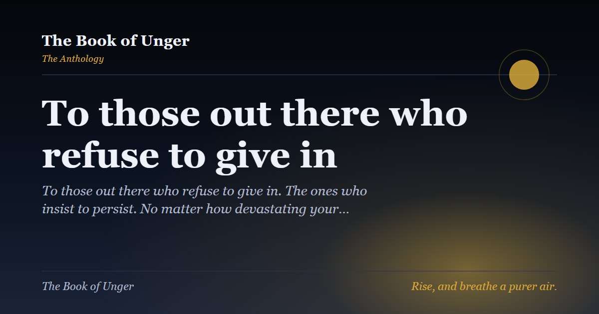 To those out there who refuse to give in