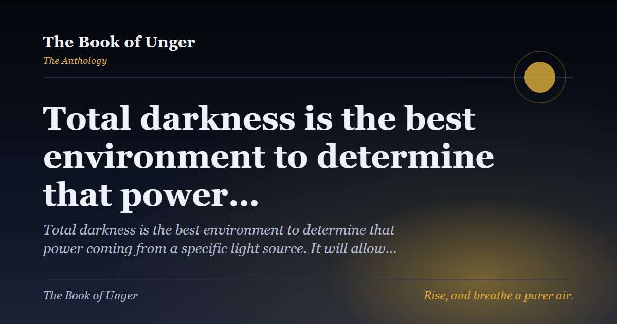 Total darkness is the best environment to determine that power…