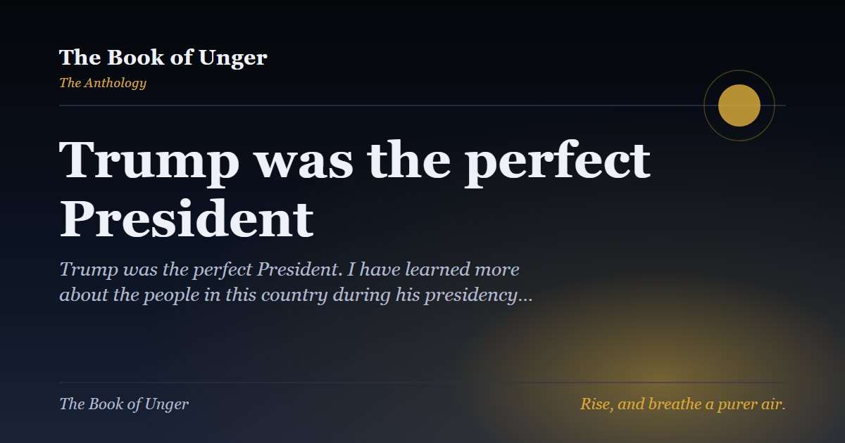 Trump was the perfect President
