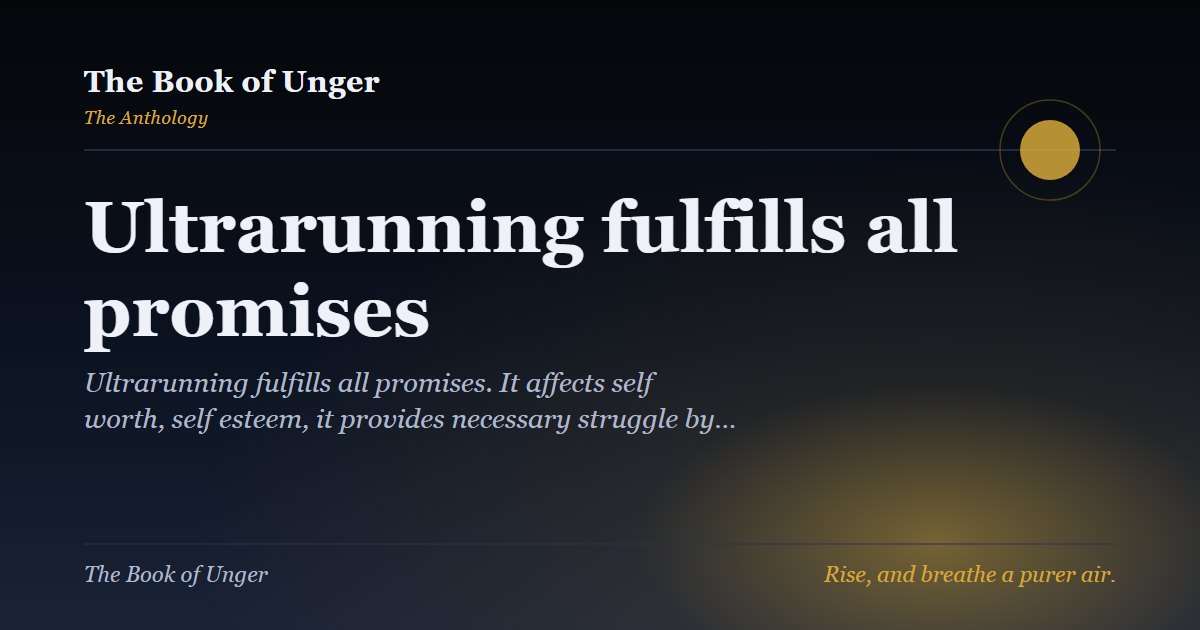 Ultrarunning fulfills all promises