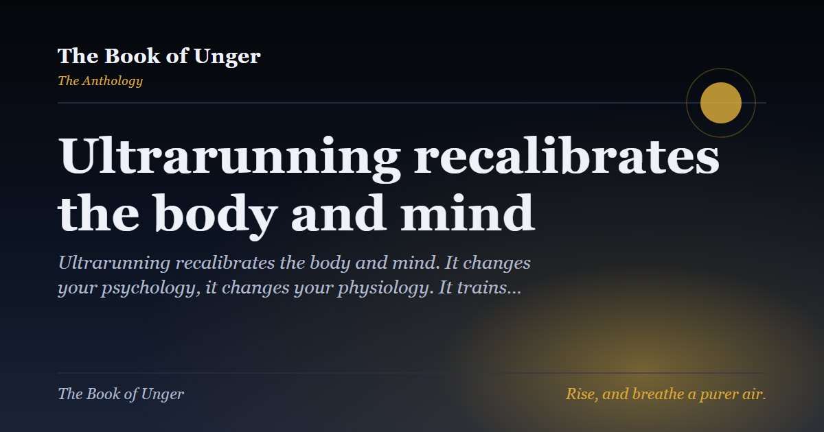 Ultrarunning recalibrates the body and mind