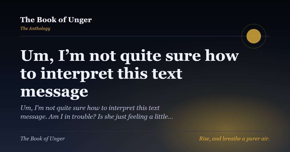Um, I’m not quite sure how to interpret this text message
