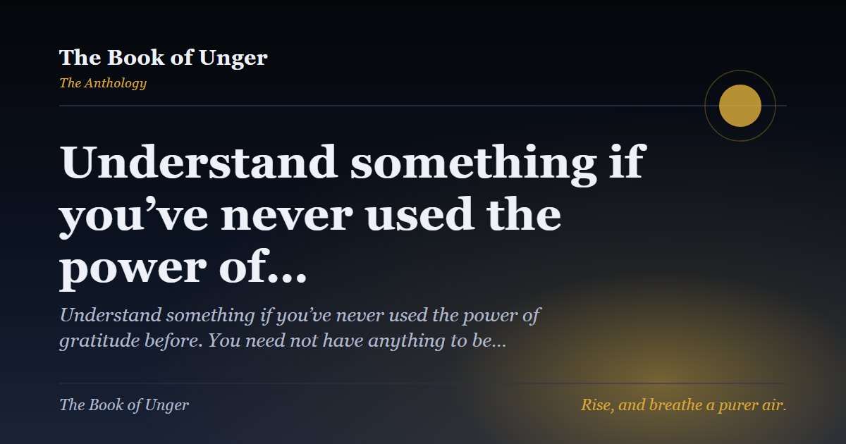 Understand something if you’ve never used the power of…
