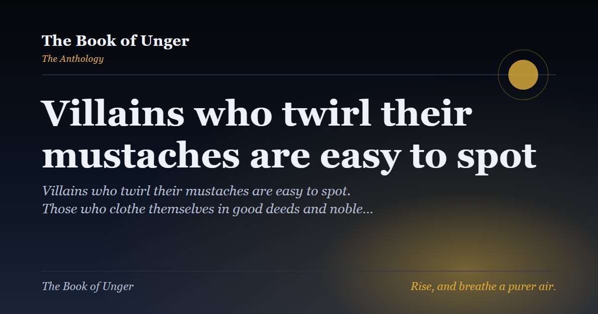 Villains who twirl their mustaches are easy to spot