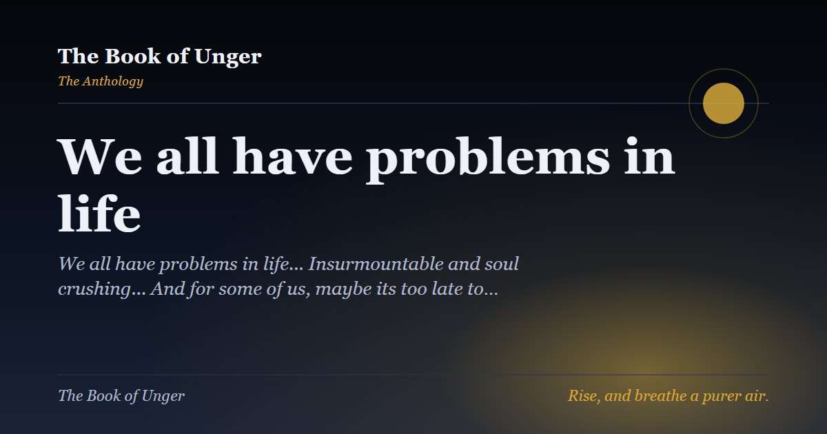 We all have problems in life