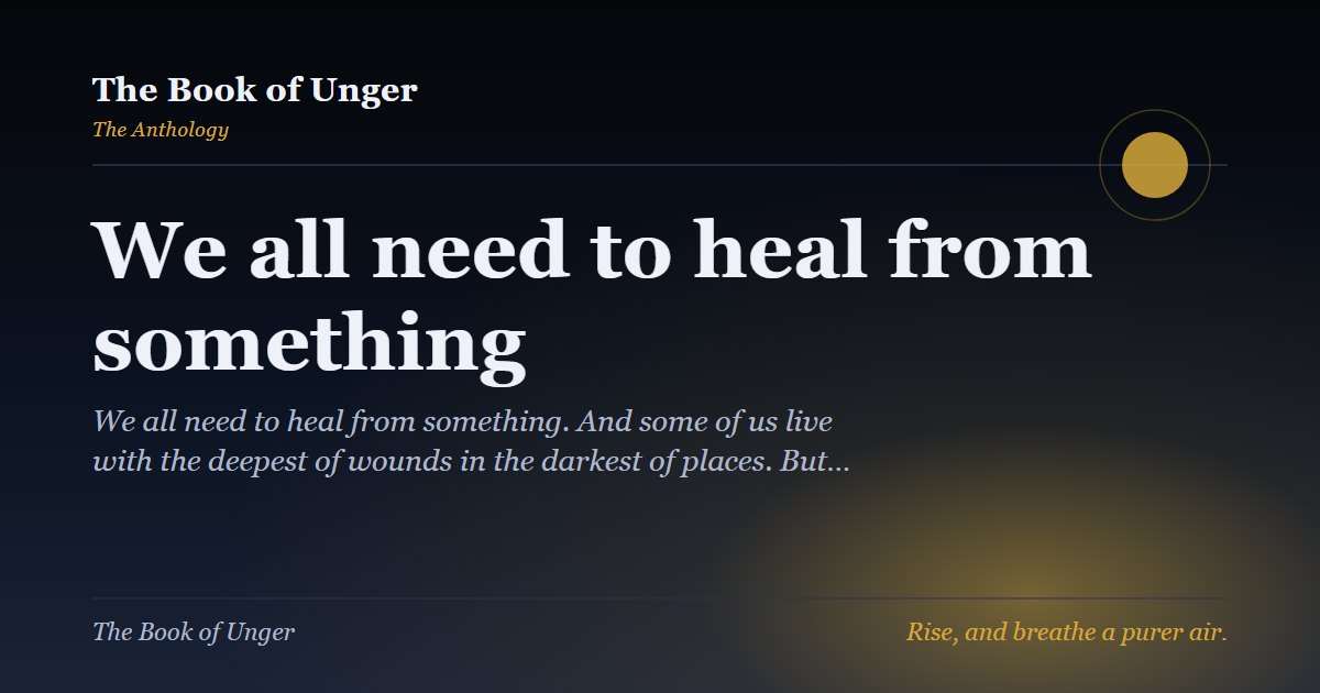 We all need to heal from something