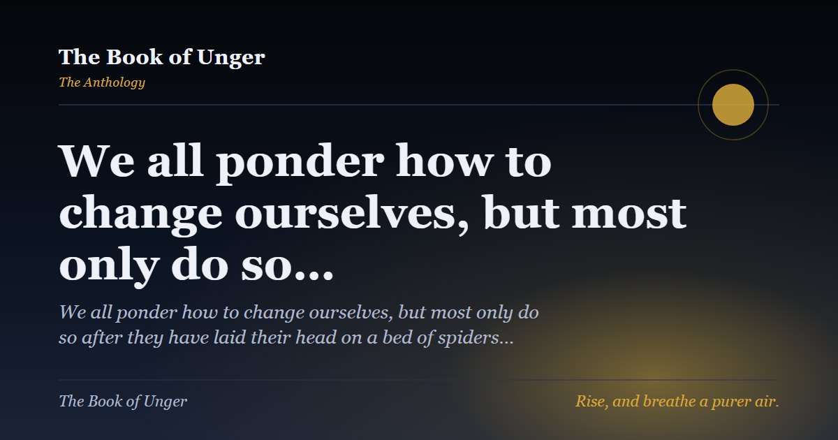 We all ponder how to change ourselves, but most only do so…
