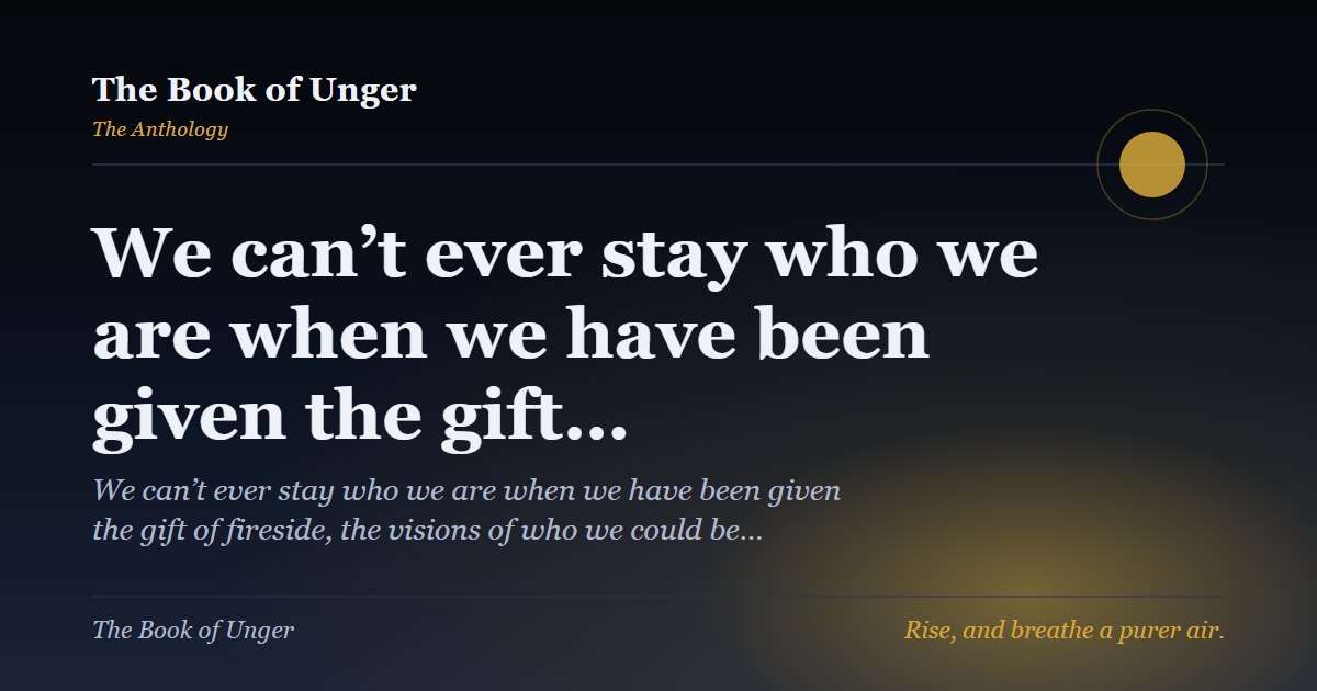 We can’t ever stay who we are when we have been given the gift…