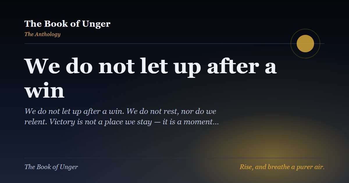 We do not let up after a win