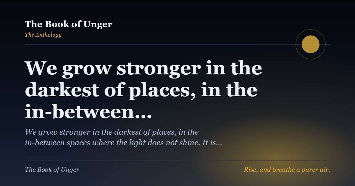 We grow stronger in the darkest of places, in the in-between…