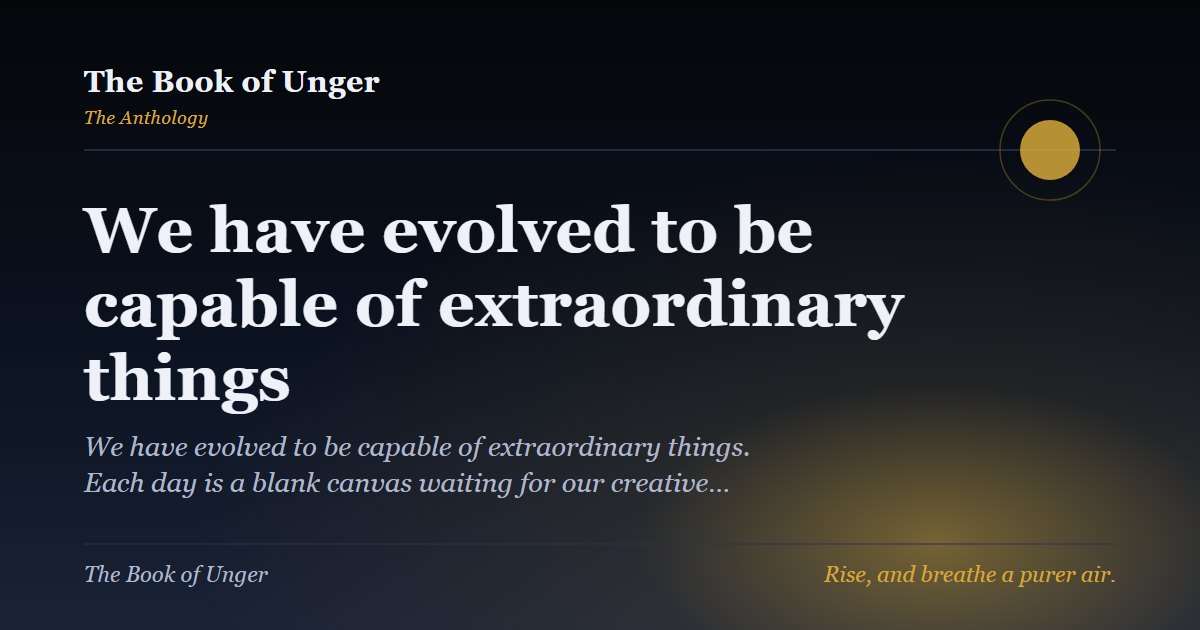 We have evolved to be capable of extraordinary things