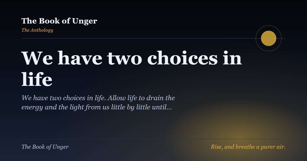 We have two choices in life