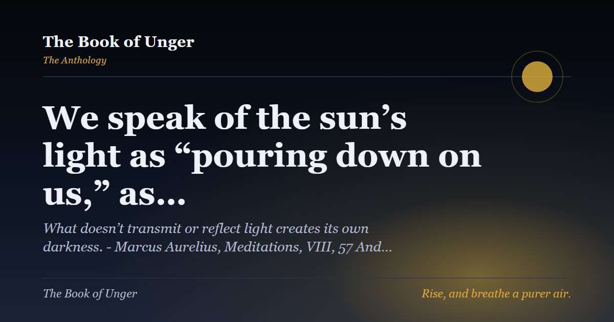 We speak of the sun’s light as “pouring down on us,” as…