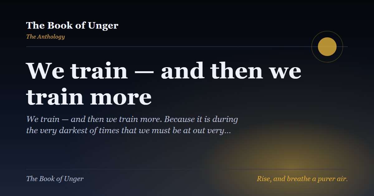 We train — and then we train more