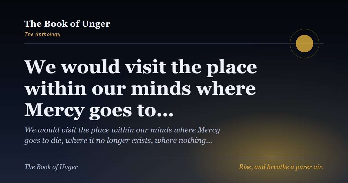 We would visit the place within our minds where Mercy goes to…