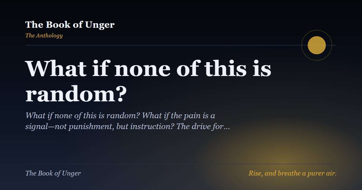 What if none of this is random?