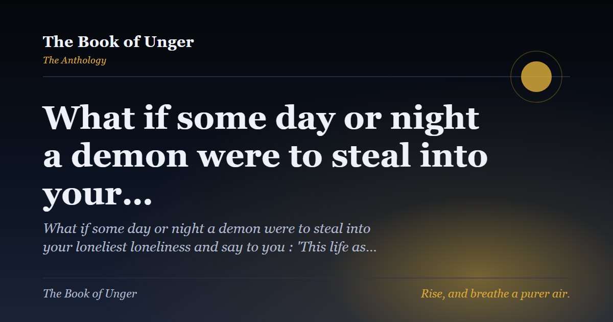 What if some day or night a demon were to steal into your…