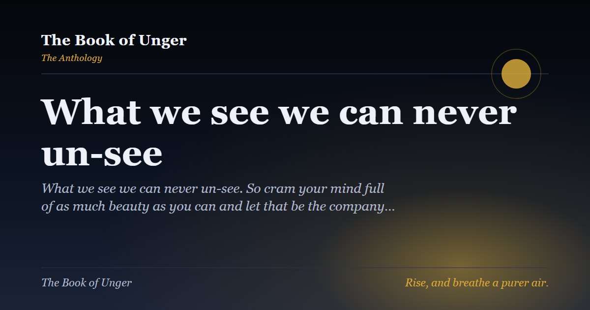 What we see we can never un-see