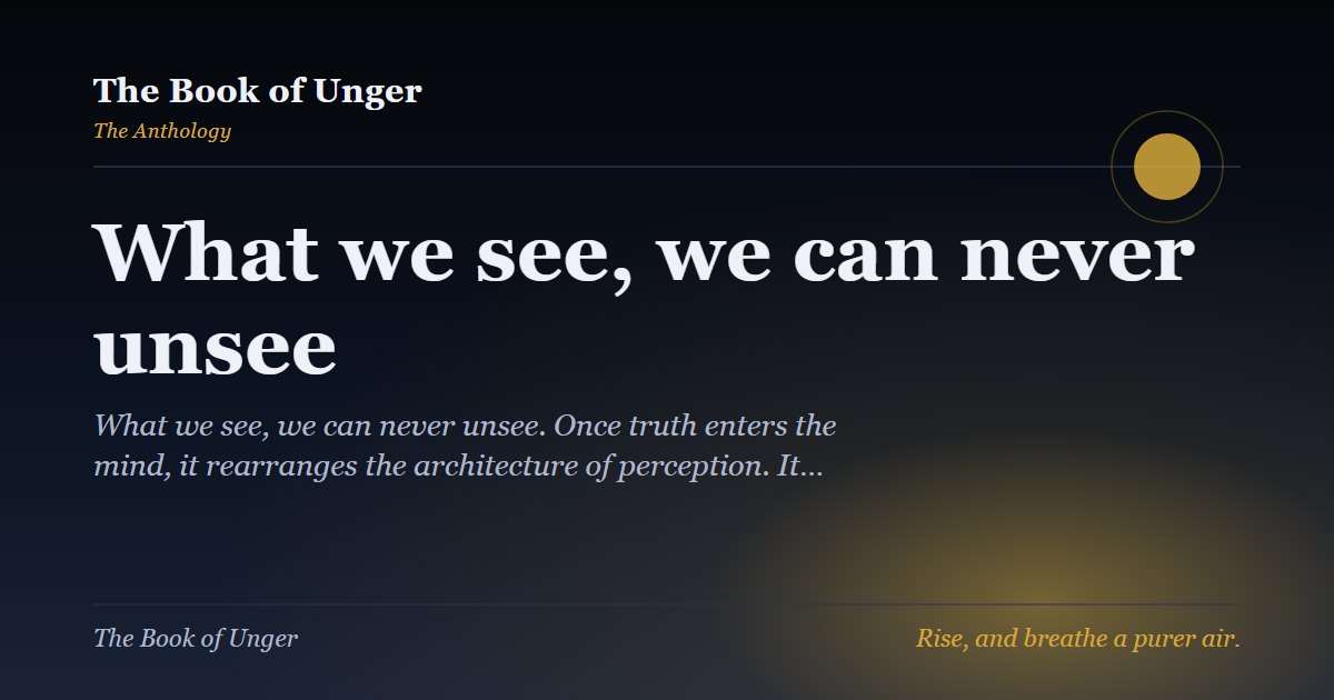 What we see, we can never unsee
