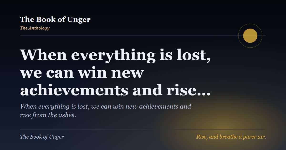When everything is lost, we can win new achievements and rise…