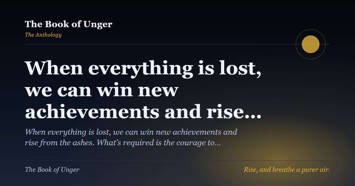 When everything is lost, we can win new achievements and rise…