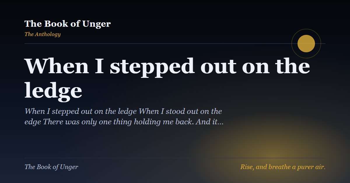 When I stepped out on the ledge