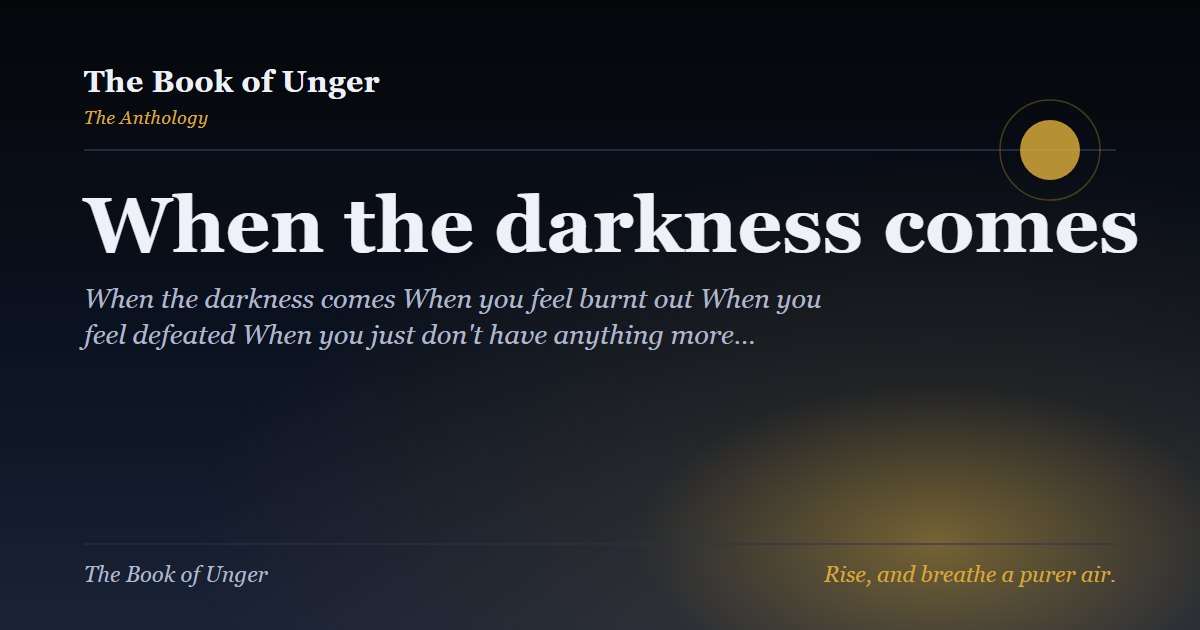 When the darkness comes
