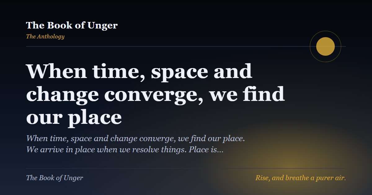 When time, space and change converge, we find our place